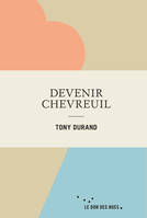 Devenir chevreuil