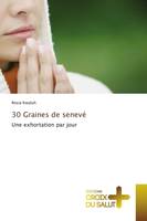 30 Graines de senevé, Une exhortation par jour