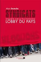 Syndicats, Enquête sur le plus puissant lobby du pays