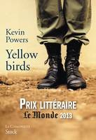 Yellow birds, Traduit de l'anglais (Etats-Unis) par Emmanuelle et Philippe Aronson