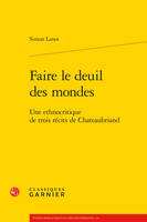 Faire le deuil des mondes, Une ethnocritique de trois récits de Chateaubriand