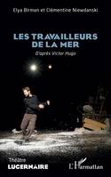 Les travailleurs de la mer, D’après Victor Hugo