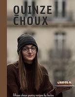 Quinze Choux, fifteen choux pastry recipes by loulou
