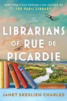 The Librarians of Rue de Picardie, From the bestselling author, a powerful, moving wartime page-turner based on real events