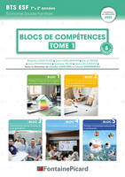 BLOCS DE COMPTENCES 1 A 5 -+ TOME 1 BTS ESF