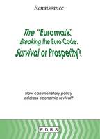 The euromark breaking the euro code, Survival or prosperity ?