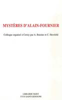 Mystères d'Alain-Fournier, Colloque organisé à Cerisy par A. Buisine et C. Herzfeld