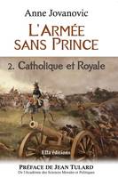 L'Armée sans Prince, Catholique et Royale