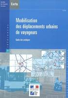 Modélisation des déplacements urbains de voyageurs, guide des pratiques