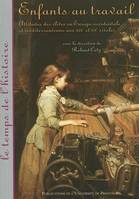 Enfants au travail - attitudes des élites en Europe occidentale et méditerranéenne aux XIXe et XXe siècles, attitudes des élites en Europe occidentale et méditerranéenne aux XIXe et XXe siècles