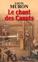 Le chant des Canuts, roman