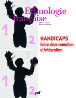 Ethnologie française 2009, n° 3, Handicaps, entre discrimination et intégration