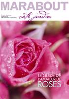 Le guide de l'amateur de roses