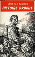 Histoire proche - essai sur l'esprit corps-franc, essai sur l'esprit corps-franc