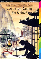 Drôles d'aventures, 21 : Lully de Chine en Chine