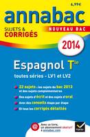 Annales Annabac 2014 Espagnol Tle LV1 et LV2, Sujets et corrigés du bac - Terminale