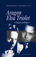 Recherches croisées Aragon-Elsa Triolet., 11, Recherches croisées Aragon / Elsa Triolet, n°11, Aragon politique