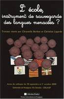 L'école, instrument de sauvegarde des langues menacées ?, actes du colloque du 30 septembre et 1er octobre 2005, Université de Perpignan Via Domitia