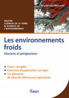 Les environnements froids, Glaciaire et periglaciaire - Cours et exercices corrigés - Master