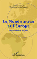 Le monde arabe et l'Europe, Entre conflits et paix