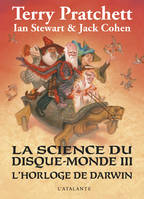 L'horloge de Darwin, La Science du Disque-monde, T3