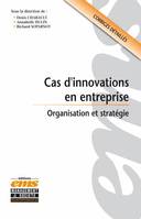 Cas d'innovations en entreprise, Organisation et stratégie. Corrigés détaillés.