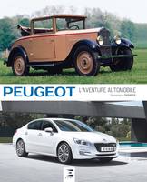 Peugeot - l'aventure automobile