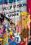 Benjamin Spark - Pulp Fusion