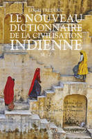 Le Nouveau Dictionnaire de la civilisation indienne - tome 2