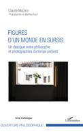 Figures d'un monde en sursis, Un dialogue entre philosophie et photographies du temps présent