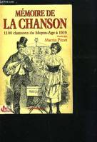 Mémoire de la chanson. 1100 chansons du moyen age à 1919, 1100 chansons du Moyen âge à 1919