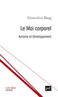 Le Moi corporel. Autisme et développement, Autisme et développement