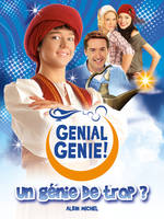 Genie in the house, UN GENIE DE TROP, Un génie de trop ?