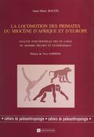 La locomotion des primates du Miocène d'Afrique et d'Europe, Analyse fonctionnelle des os longs du membre pelvien et systématique