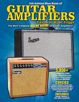 BLUE BOOK OF GUITAR AMPLIFIERS - 5TH EDITION