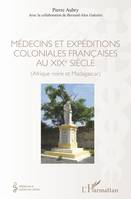 Médecins et expéditions coloniales françaises au XIXe siècle, Afrique noire et madagascar
