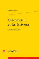 Giacometti et les écrivains, L'atelier sans fin