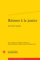 Résister à la justice, Xiie-xviiie siècles