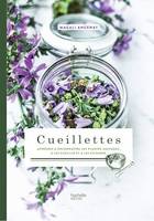 Cueillettes, Apprenez à reconnaître les plantes sauvages, à les cueillir et à les cuisiner.