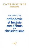 Orthodoxie et hérésie aux débuts du christianisme