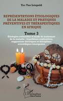 3, Représentations étiologiques de la maladie et pratiques préventives et thérapeutiques en Afrique, Étiologies culturelles et mode de traitement de la maladie : hypothèses explicatives? - suggestions théoriques et disciplines scientifiques émergentes