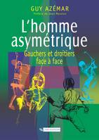 L’homme asymétrique, Gauchers et droitiers face à face