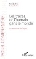 Les traces de l'humain dans le monde, La continuité de l'esprit