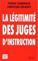 La lÃ©gitimitÃ© des juges d'instruction