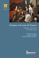 Femmes à la cour de France, Charges et fonctions (XVe-XIXe siècle)