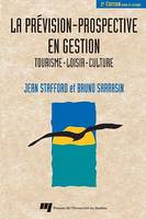 La prévision-prospective en gestion, Tourisme, loisir, culture. 2e édition revue et corrigée