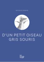 D'un petit oiseau gris souris