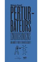 Les Perturbateurs Endocriniens : on arrête tout et on réfléc