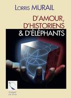 D'amour, d'historiens & d'éléphants