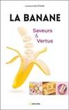 La banane - saveurs et vertus